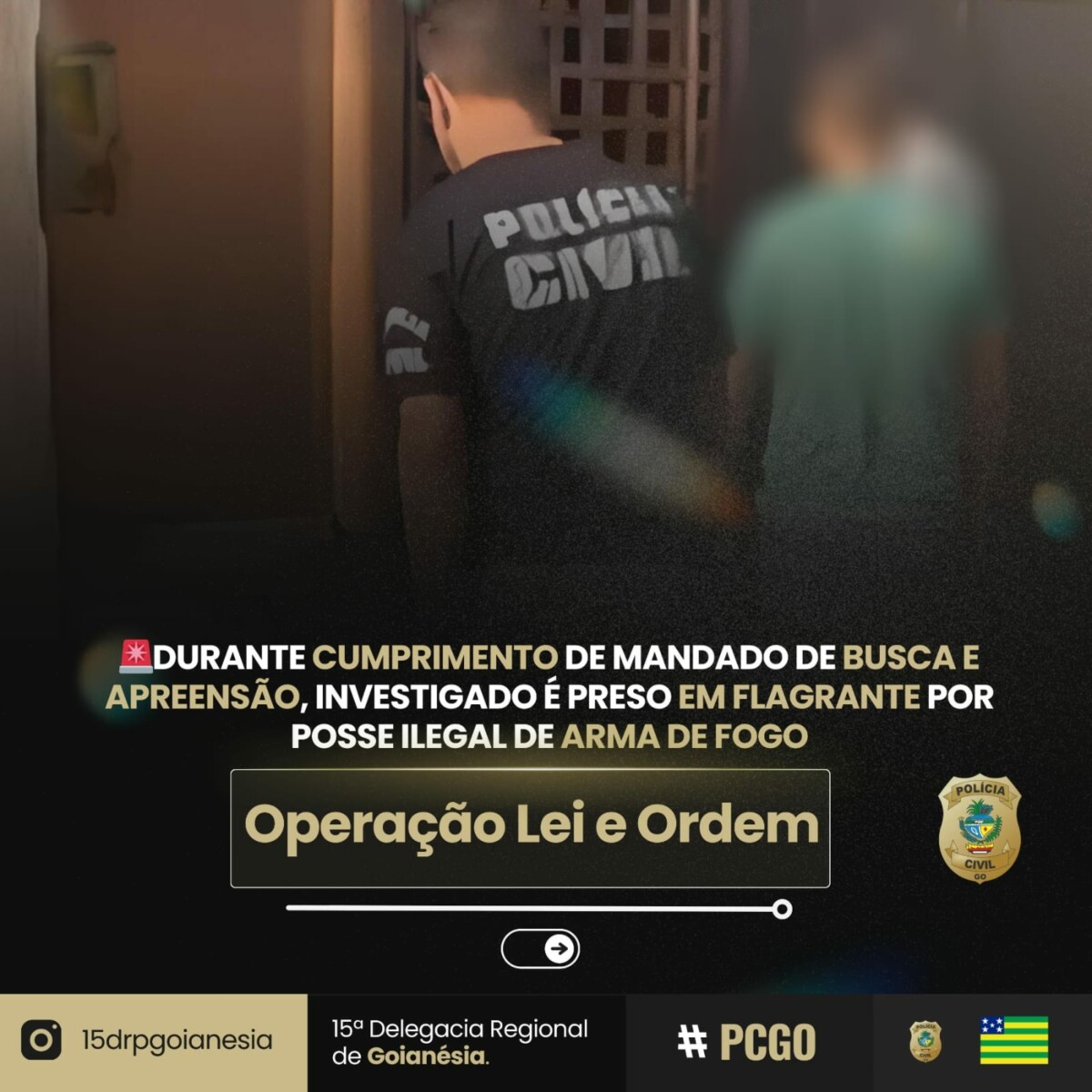 PCGO faz operação e prende autor de crimes contra instituições públicas em São Francisco de Goiás
